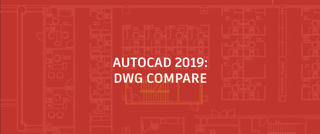 What's New In AutoCAD 2019: DWG Compare