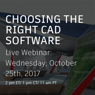 Webinar: Choosing the Right CAD Software