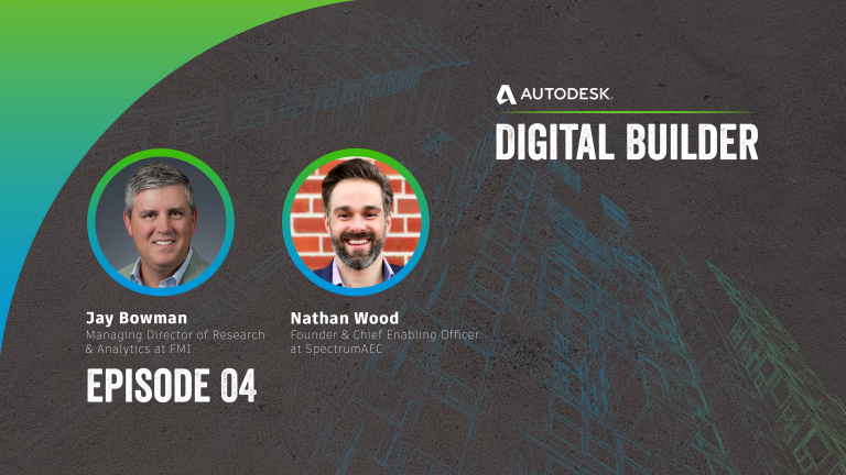 Autodesk Digital Builder Podcast Episode 4 trust in construction