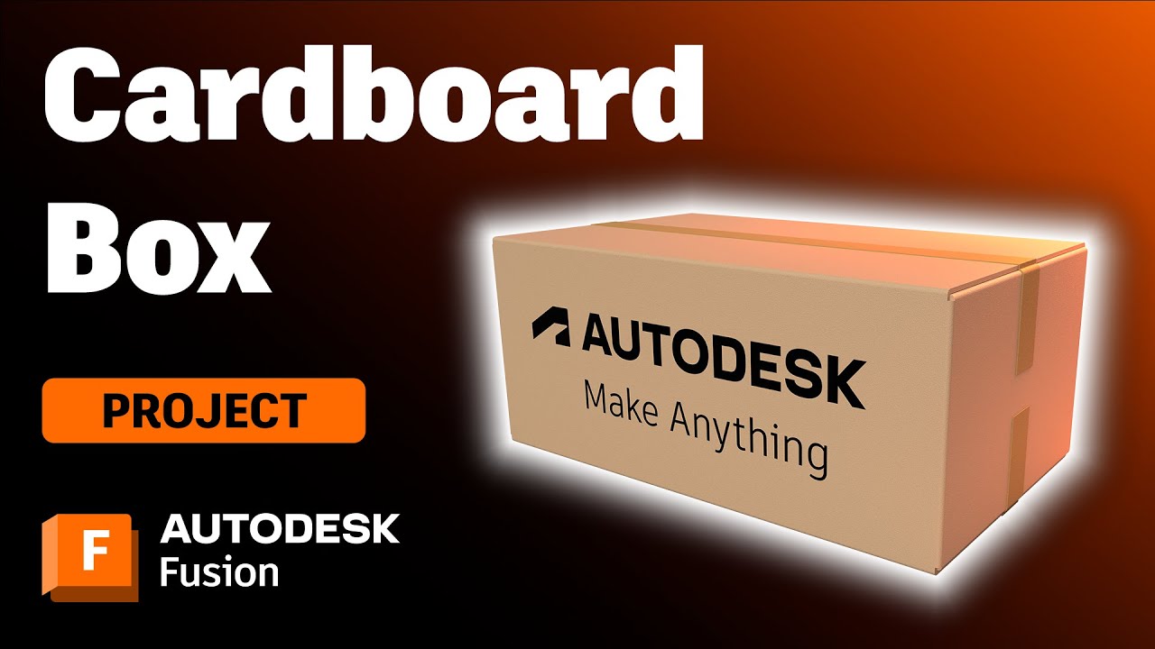 Design & Make a Cardboard Box in Autodesk Fusion